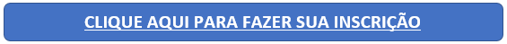 CLIQUE AQUI PARA FAZER SUA INSCRI��O